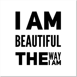 I am beautiful the way I am Posters and Art